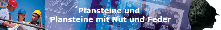 Plansteine und 
Plansteine mit Nut und Feder